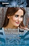 A Mommy for His Daughter (Harlequin Medical Romance)