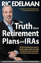 The Truth About Retirement Plans and IRAs