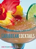 Caribbean Cocktails by Jennifer Trainer Thompson, Kristen Brochmann