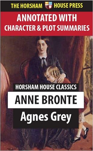 Agnes Grey Annotated The Horsham House Classics Series - 
