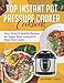 Top Instant Pot Pressure Cooker Cookbook: Easy, Quick & Healthy Recipes for Vegan, Keto, Lowcarb & P by Jasmine Lynch