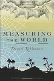 Measuring the World: A Novel