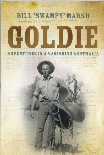 Goldie: Adventures in a Vanishing Australia by B Marsh