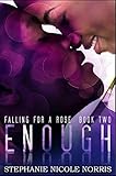 Enough (Falling For A Rose Book 2)