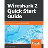 Wireshark 2 Quick Start Guide: Secure your network through protocol analysis