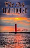 The 13th Lighthouse (Book 1) (The Lighthouse Trilogy) by Jane O'Brien