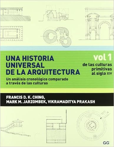 Una historia universal de la arquitectura. Un análisis cronológico comparado a t: Vol 1. De las culturas primitivas al siglo XIV