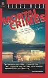Mortal Crimes: Soviet Penetration of the Manhattan Project by Nigel West