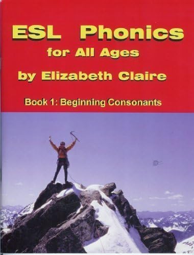 ESL Phonics for All Ages (Book 1: Beginning Consonants)