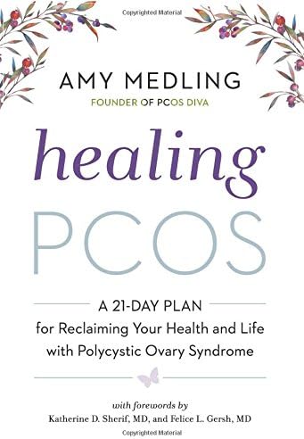 Thrive with PCOS: A 21-Day Plan to Improve Fertility, Balance Hormones and Blood Sugar, Reduce Inflammation, and Reclaim Your Health and Life with ... and Life with Polycystic Ovary Syndrome