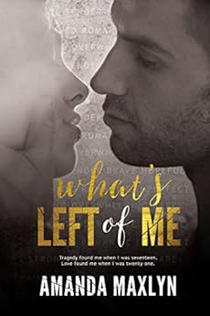 What's Left of Me: (What's Left of Me #1) by [Maxlyn, Amanda]