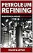 Petroleum Refining in Nontechnical Language
