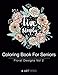 Coloring Book For Seniors: Floral Designs Vol 2 (Volume 7) by Art Therapy Coloring