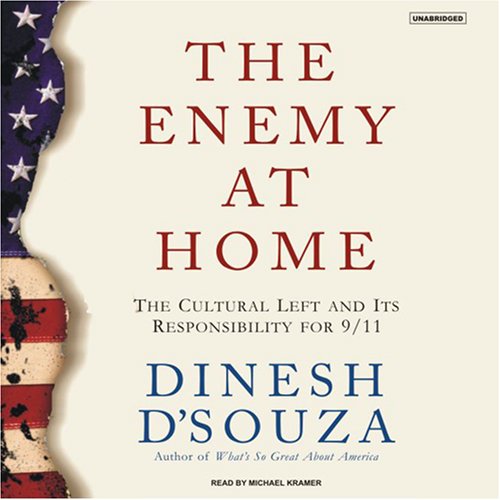 The Enemy at Home: The Cultural Left and Its Responsibility for 9/11 The Enemy at Home: The Cultural Left and Its Responsibility for 9/11