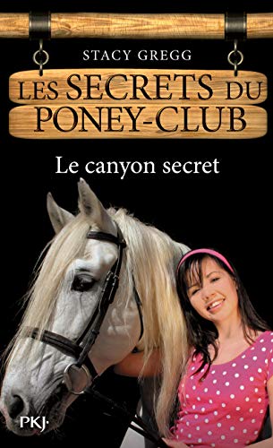 Les secrets du poney-club, Tome 10 : Le canyon secret by (Mass Market Paperback)