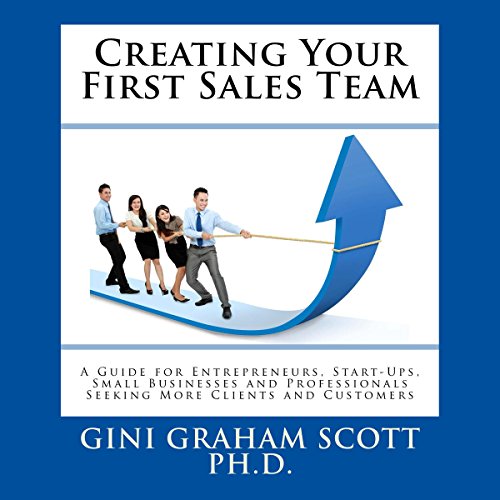 [D0wnl0ad] Creating Your First Sales Team: A Guide for Entrepreneurs, Start-Ups, Small Businesses, and Professi<br />[R.A.R]