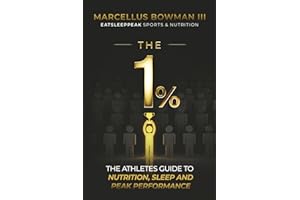 The 1%: The Athletes Guide to Nutrition, Sleep and Peak Performance