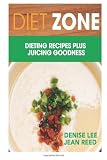 Diet Zone: Dieting Recipes plus Juicing Goodness by 