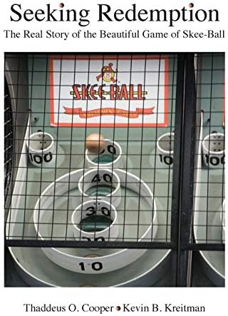 Seeking Redemption: The Real Story of the Beautiful Game of Skee-Ball Hardcover – December 8, 2016