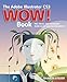 The Adobe Illustrator CS3 Wow! Book: Tips, Tricks, and Techniques from 100 Top Illustrator Artists