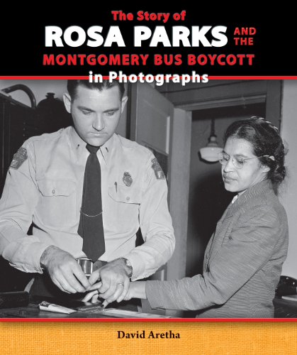 The Story of Rosa Parks and the Montgomery Bus Boycott in Photographs (Story of the Civil Rights Movement in Photographs)