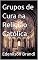 Livro Grupos de Cura na Religião Católica