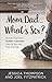 Mom, Dad...What's Sex?:Giving Your Kids a Gospel-Centered View of Sex and Our Culture by 