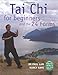 Tai Chi for Beginners and the 24 Forms