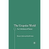 The Unipolar World: An Unbalanced Future