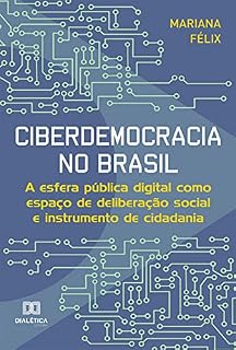 Livro Ciberdemocracia no Brasil: a esfera pública digital como espaço de deliberação social e instrumento de cidadania