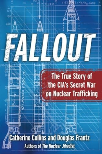 Download Fallout: The True Story of the CIA's Secret War on Nuclear Trafficking PDF