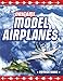 Origami Model Airplanes: Create Amazingly Detailed Model Airplanes Using Basic Origami Techniques!: Origami Book with 23 Designs & Plane Histories by Patrick Wang