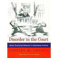 Disorder in the Court: Great Fractured Moments in Courtroom History book cover Disorder in the Court: Great Fractured Moments in Courtroom History book cover