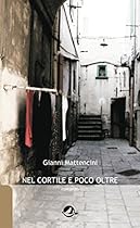 Nel cortile e poco oltre (Italian Edition)
