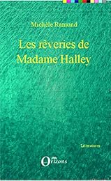 Les  rêveries de Madame Halley