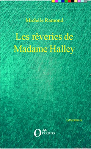 Les  rêveries de Madame Halley