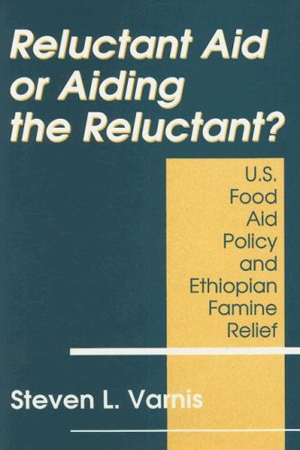 Reluctant Aid or Aiding the Reluctant?: U.S. Food Aid Policy and Ethiopian Famine Relief