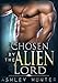 Romance: Alien Romance: Chosen By The Alien Lord: BBW Alien Romance (Alien Abduction, Alien Invasion Romance, BBW) (Rusneon Mates Book 1)