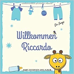 Willkommen Riccardo Baby Fotobuch Und Album Personalisiertes Baby Fotobuch Und Fotoalbum Das Erste Jahr Geschenk Zur Schwangerschaft Und Geburt Baby Name Auf Dem Cover German Edition Berlin Kreativwerkstatt 9798621858599 Amazon Com Books
