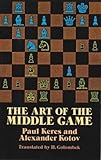 The Art of the Middle Game (Dover Chess)