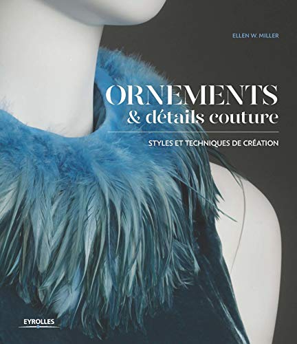 Ornements & détails couture : Styles et techniques de création by