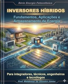 Livro Inversores Híbridos: Fundamentos, Aplicações e Armazenamento de Energia (Energia Solar Fotovoltaica)