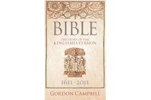 Bible: The Story of the King James Version 1611 -- 2011
