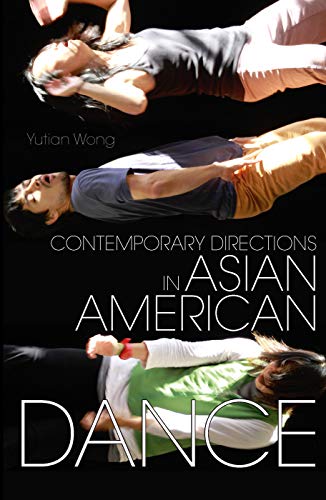 Contemporary Directions in Asian American Dance (Studies in Dance History)