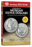 A Guide Book of Morgan Silver Dollars (Official Red Book) (Official Red Books) by 