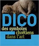 Le dico des symboles chretiens dans l'art by