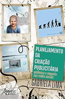 Livro Planejamento da Criação Publicitária: Polêmica e Empatia nas Redes Sociais: Volume 2