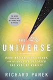 "The 4 Percent Universe Dark Matter, Dark Energy, and the Race to Discover the Rest of Reality" av Richard Panek