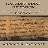 The Lost Book of Enoch: A Comprehensive Transliteration of the Forgotten Book of the Bible by 