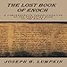 The Lost Book of Enoch: A Comprehensive Transliteration of the Forgotten Book of the Bible by 